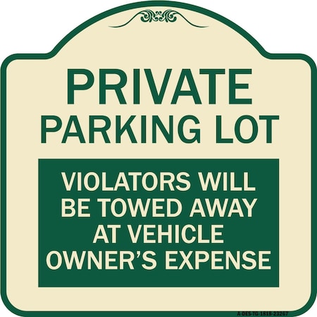 Signmission Private Parking Lot Violators Towed Away Vehicle Owners Expense Alum, 18" L, 18" H, TG-1818-23267 A-DES-TG-1818-23267